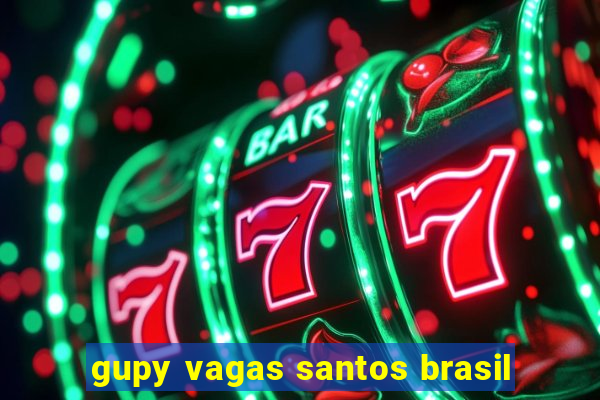 gupy vagas santos brasil